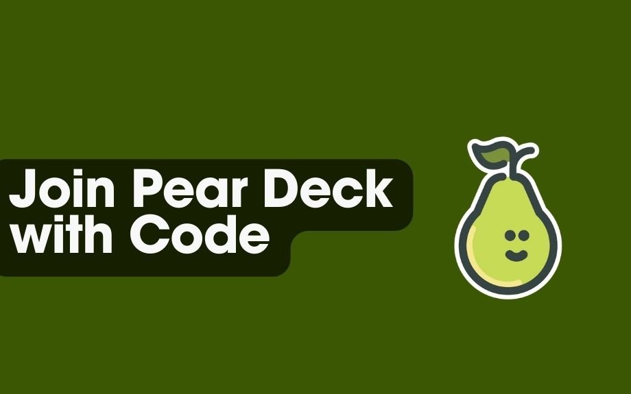 You are currently viewing How to Join Pear Deck Session with Code ( Step By Step Guide)