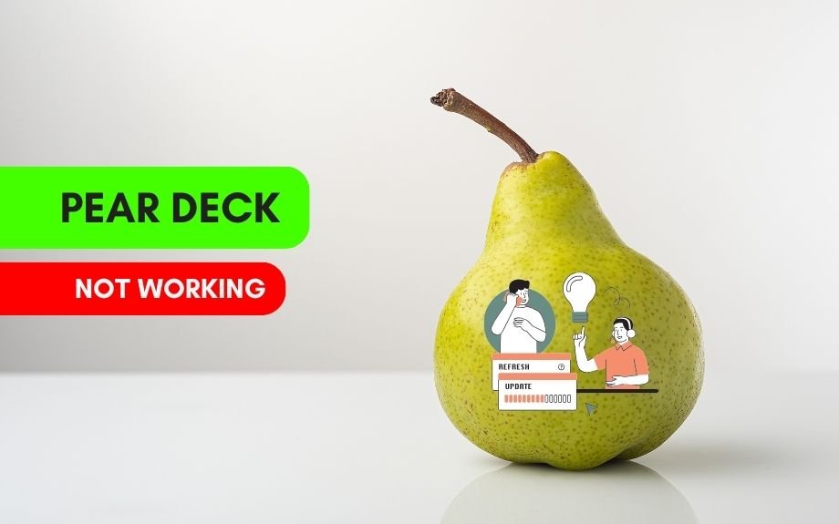 You are currently viewing Is Pear Deck not working? A Pear Deck Troubleshooting Guide