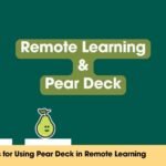 Practices for Using Pear Deck in Remote Learning